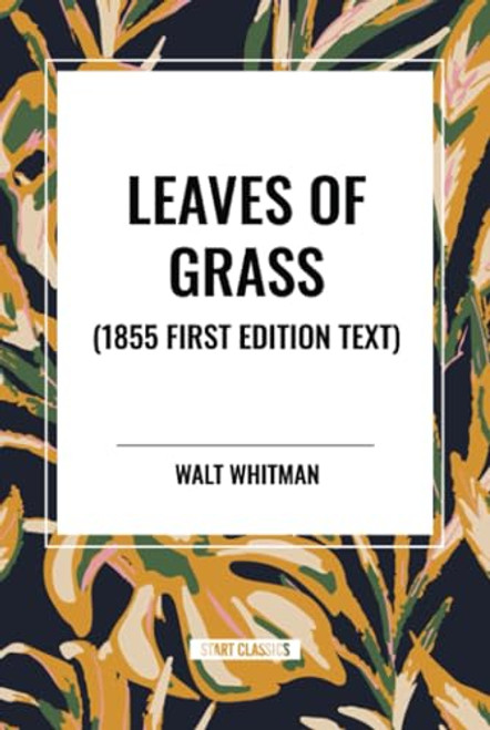 Leaves of Grass (1855 First Edition Text) - 9798880907274 by Walt Whitman, 9798880907274