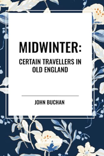 Midwinter: Certain Travellers in Old England - 9798880908295 by John Buchan, 9798880908295