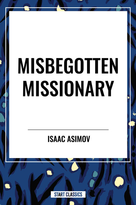 Misbegotten Missionary - 9798880908332 by Isaac Asimov, 9798880908332