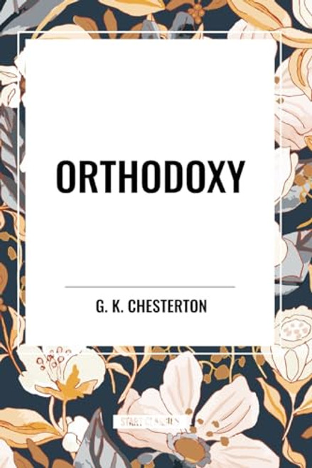 Orthodoxy - 9798880909414 by G. K. Chesterton, 9798880909414