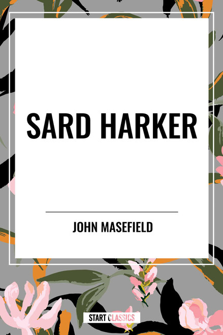Sard Harker by John Masefield, 9798880910984