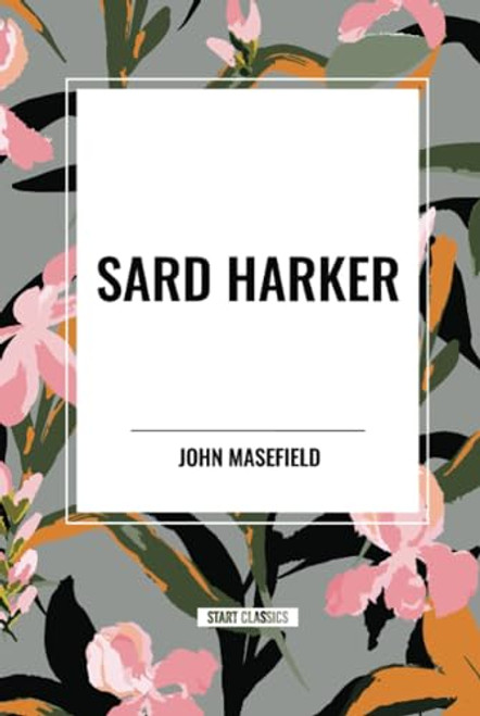 Sard Harker by John Masefield, 9798880910984