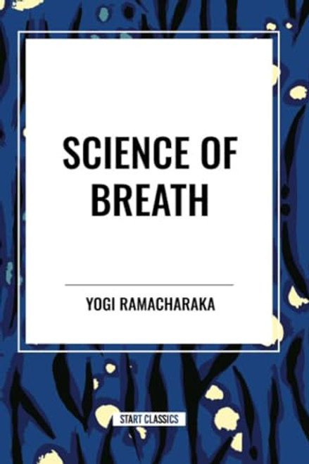Science of Breath - 9798880911059 by Yogi Ramacharaka, 9798880911059