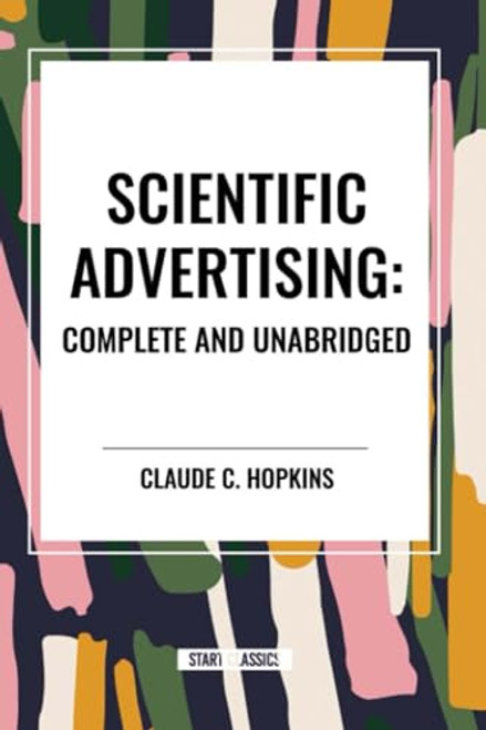 Scientific Advertising: Complete and Unabridged - 9798880911073 by Claude  C. Hopkins, 9798880911073