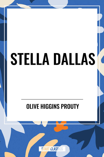 Stella Dallas - 9798880911974 by Olive Higgins Prouty