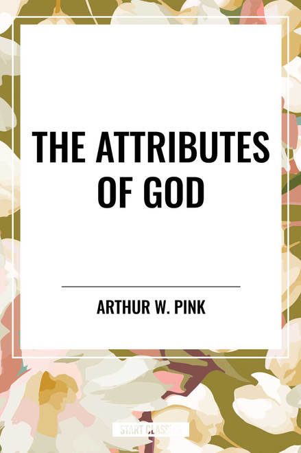The Attributes of God - 9798880913091 by Arthur W. Pink