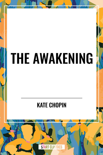 Awakening by Kate Chopin, 9798880913152