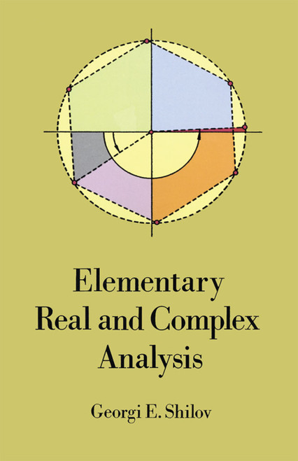Elementary Real and Complex Analysis by Georgi E. Shilov, 9780486689227