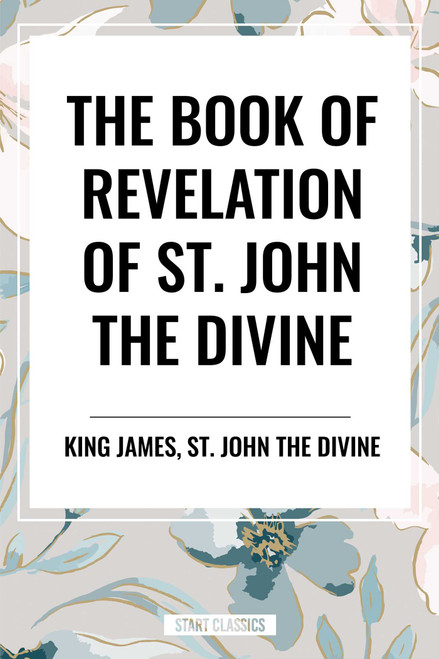 BOOK OF REVELATION of St. John the Divine by King James, St. John the Divine, 9798880913602