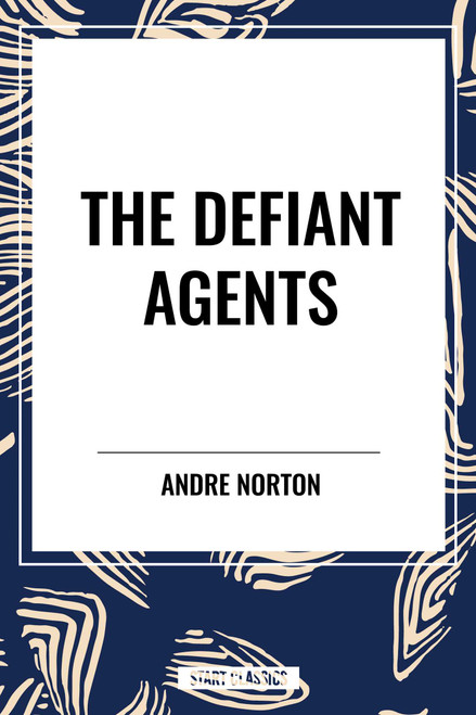 Defiant Agents by Andre Norton, 9798880914661
