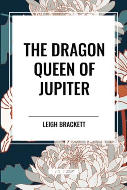 Dragon Queen of Jupiter - 9798880914814 by Leigh Brackett, 9798880914814