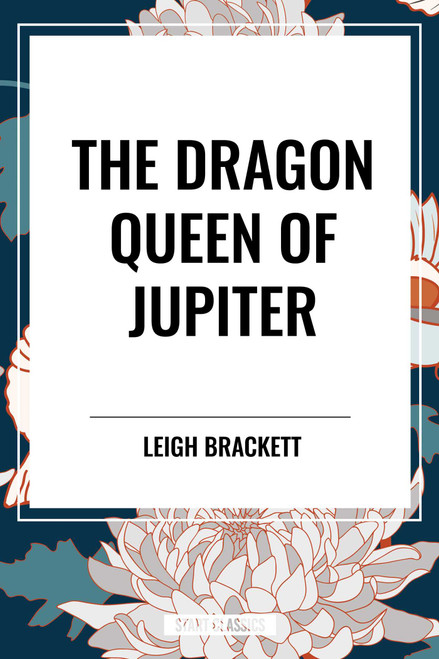 Dragon Queen of Jupiter - 9798880914814 by Leigh Brackett