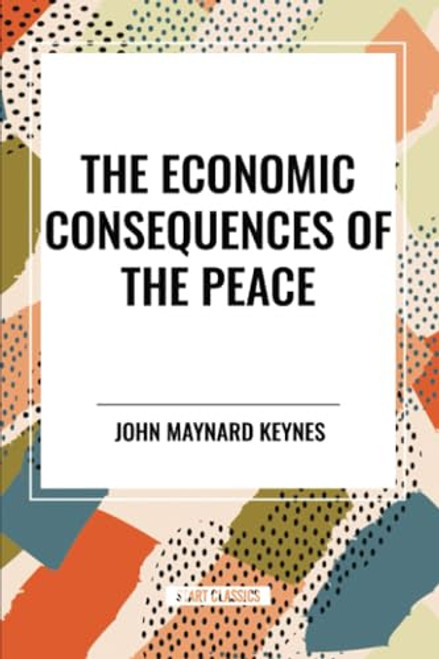 Economic Consequences of the Peace - 9798880914951 by John Maynard Keynes, 9798880914951