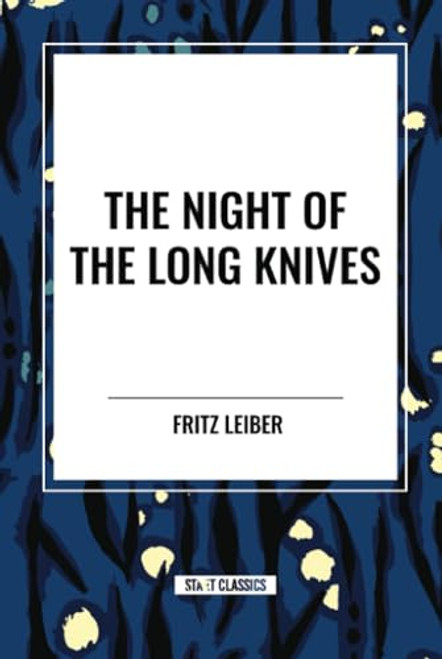 Night of the Long Knives by Fritz Leiber, 9798880918638