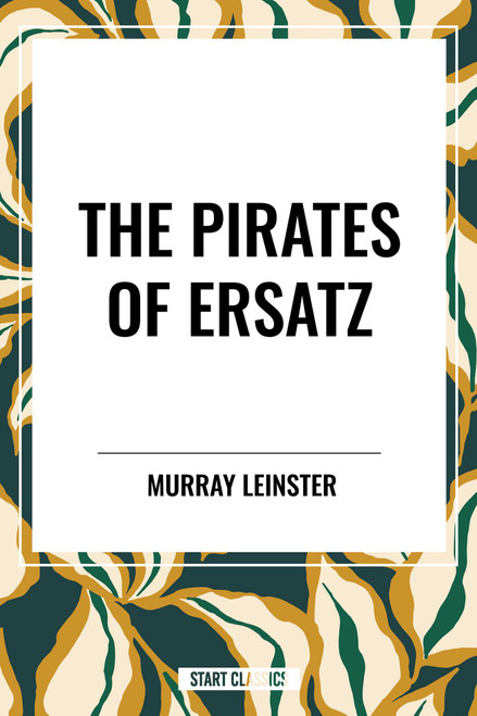 Pirates of Ersatz - 9798880919116 by Murray  Leinster, 9798880919116