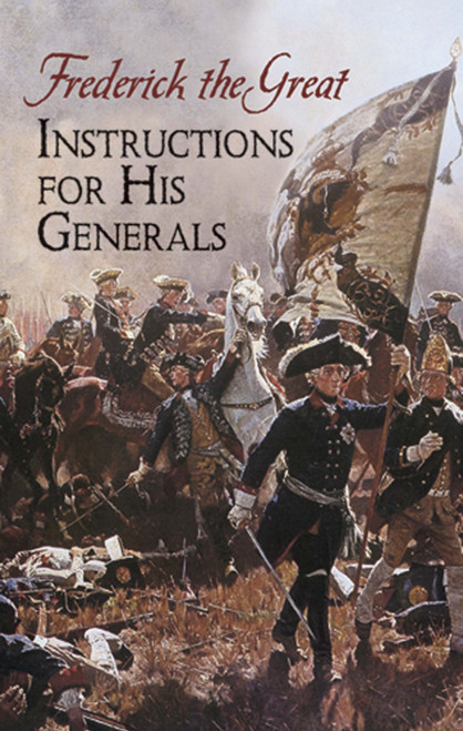 Instructions for His Generals by Frederick the Great, Thomas R. Phillips, 9780486444031