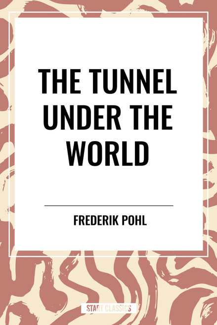 Tunnel Under The World - 9798880922062 by Frederik Pohl