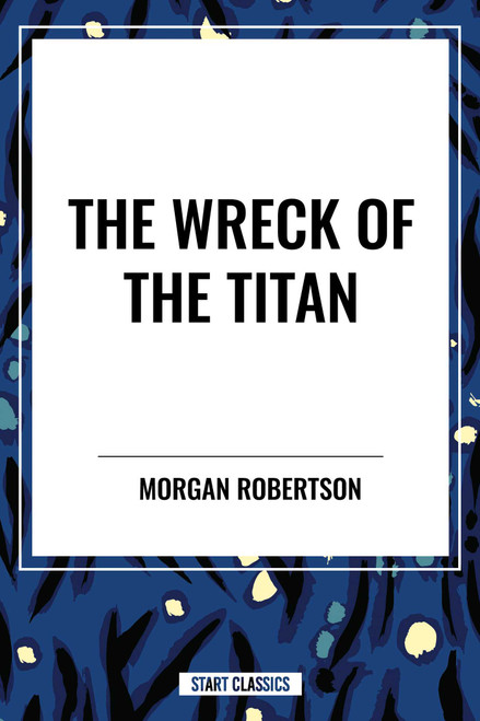 Wreck of the Titan - 9798880923120 by Morgan Robertson