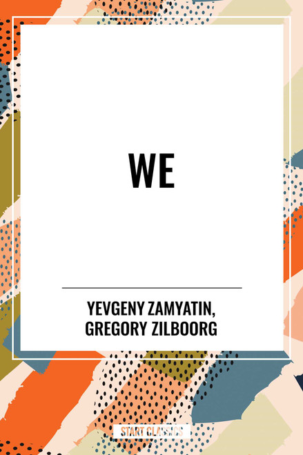 We - 9798880924677 by Yevgeny Zamyatin, Gregory Zilboorg, 9798880924677