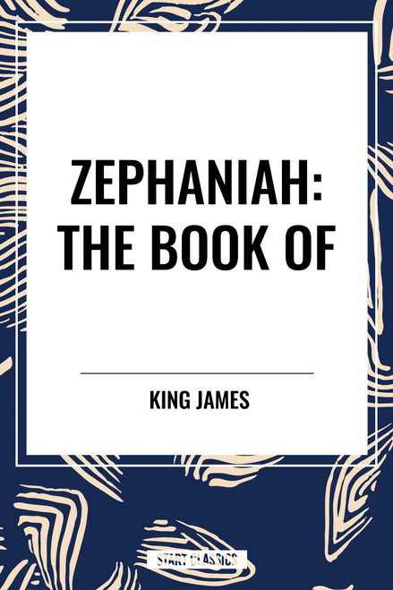 ZEPHANIAH.: The Book of by King James, 9798880925308