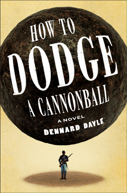 How to Dodge a Cannonball (A Novel) - 9781250345677 by Dennard Dayle, 9781250345677