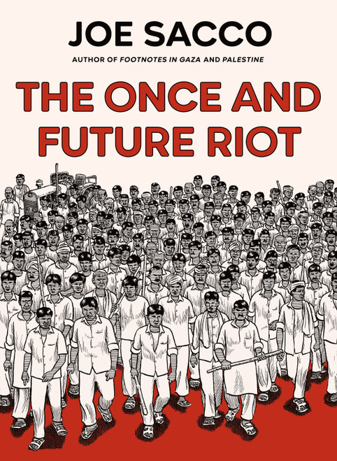 The Once and Future Riot by Joe Sacco, 9781250880260