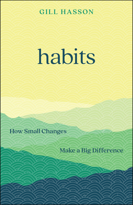 Habits (How Small Changes Make a Big Difference) by Gill Hasson, 9781907326370