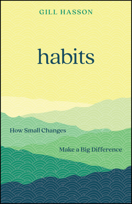 Habits (How Small Changes Make a Big Difference) by Gill Hasson, 9781907326370
