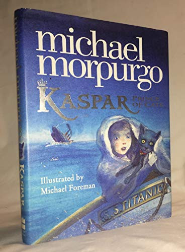 Kaspar the Titanic Cat by Michael Morpurgo, 9780062006189