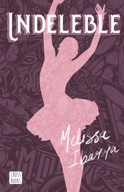 Indeleble: Novela / Indelible: A Novel (Artes 1) (Spanish Edition) by Melissa Ibarra, 9786073918152