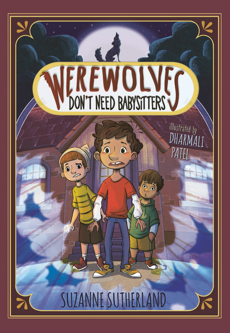 Werewolves Don't Need Babysitters by Suzanne Sutherland, Dharmali Patel, 9781459842694