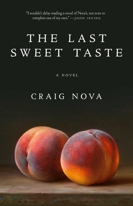 The Last Sweet Taste (A Novel) by Craig Nova, 9781648211812