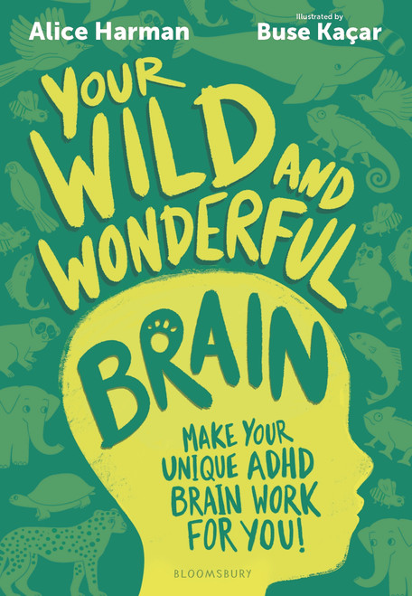 Your Wild and Wonderful Brain by Alice Harman, Buse Kaçar, 9781526694416