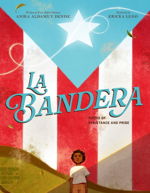 La Bandera (Poems of Resistance and Pride) by Anika Aldamuy Denise, Ericka Lugo, 9780063216662
