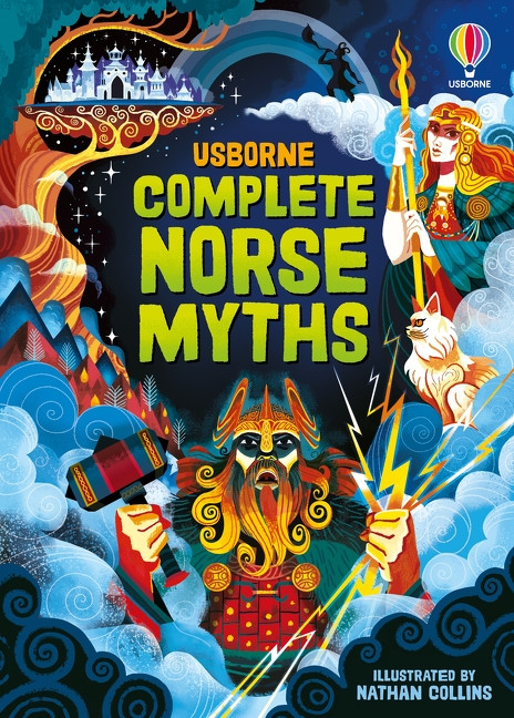 Complete Norse Myths by Anna Milbourne, Nathan Collins, Mairi Mackinnon, 9781836054504