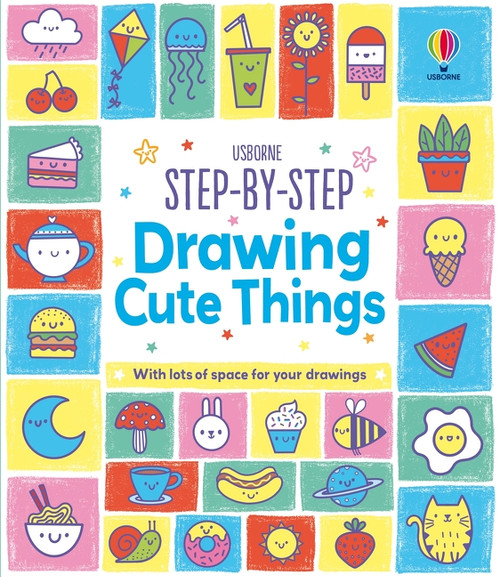 Step-by-Step Drawing Cute Things by Kate Nolan, Becky Cas, 9781836054450