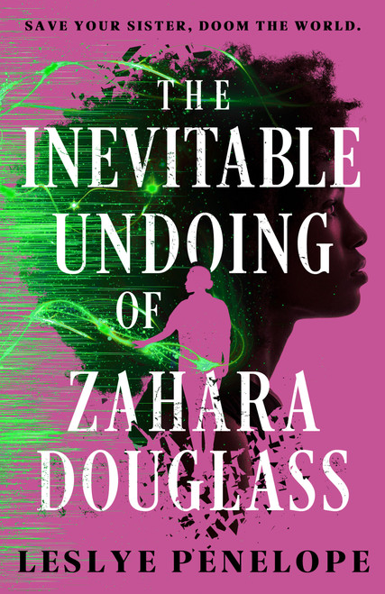 The Inevitable Undoing of Zahara Douglass by Leslye Penelope, 9780316594691