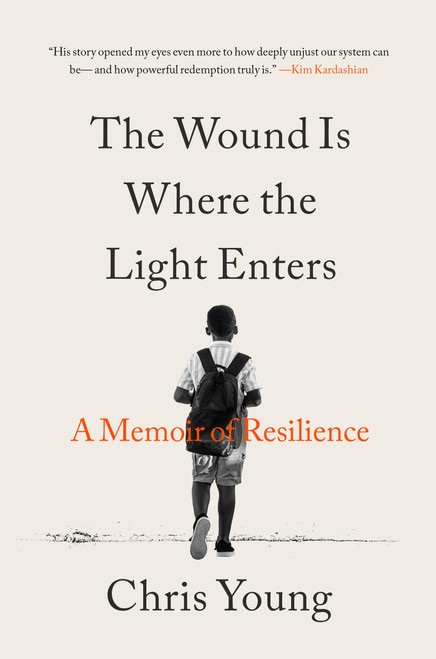 The Wound Is Where the Light Enters (A Memoir of Resilience) - 9780316607575 by Chris Young