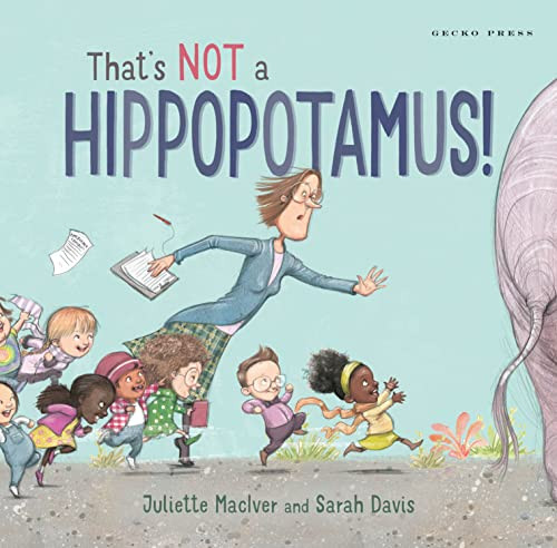 That's Not a Hippopotamus! by Juliette MacIver, Sarah Davis, 9781927271971