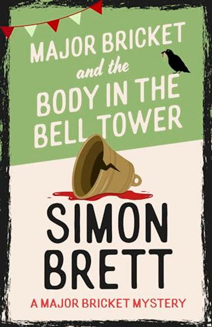 Major Bricket and the Body in the Bell Tower by Simon Brett, 9781408721339