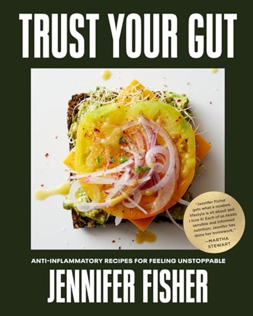 Trust Your Gut (Anti-Inflammatory Recipes for Feeling Unstoppable) by Jennifer Fisher, 9781419778148