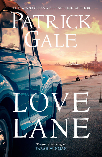 Love Lane (A searing portrayal of escape and the power of love, home and a family) by Patrick Gale, 9781472257468