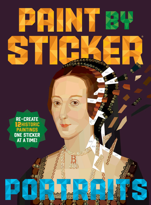 Paint by Sticker (Official): Portraits (Re-create 12 Historic Paintings One Sticker at a Time!) by Workman Publishing, 9781523533442