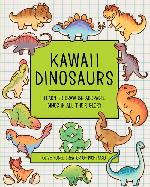 Kawaii Dinosaurs (Learn to Draw 85 Adorable Dinos in All Their Glory) by Olive Yong, 9781577159193