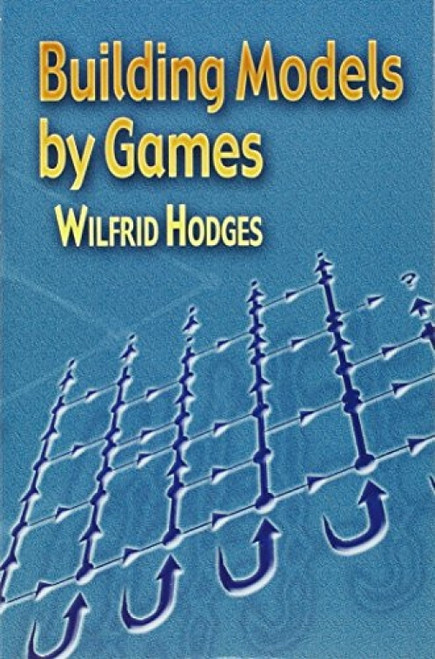 Building Models by Games by Wilfrid Hodges, 9780486450179