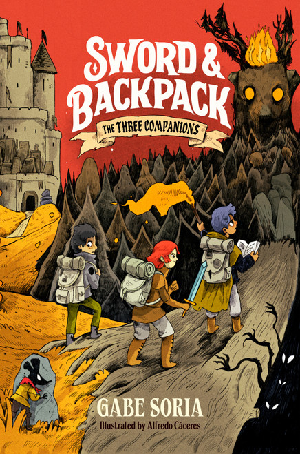 Sword and Backpack: The Three Companions by Gabe Soria, Alfredo Cáceres, 9780593522752
