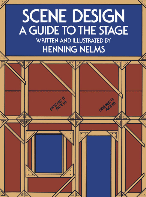 Scene Design (A Guide to the Stage) by Henning Nelms, 9780486231532