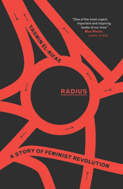 Radius (A Story of Feminist Revolution) by Yasmin El-Rifae, 9781839767692