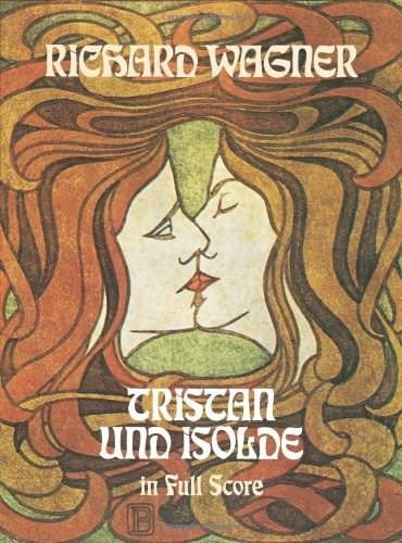 Tristan und Isolde in Full Score by Richard Wagner, 9780486229157
