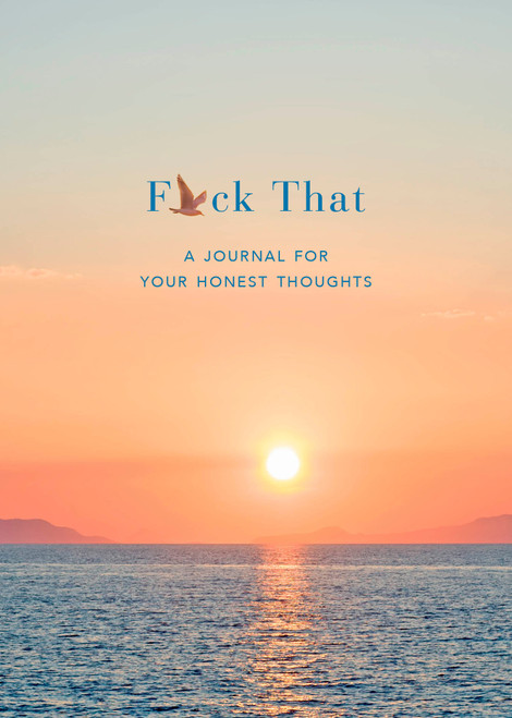 F*ck That (A Journal for Your Honest Thoughts: Includes Affirmation Stickers) by Jason Headley, 9798217035243